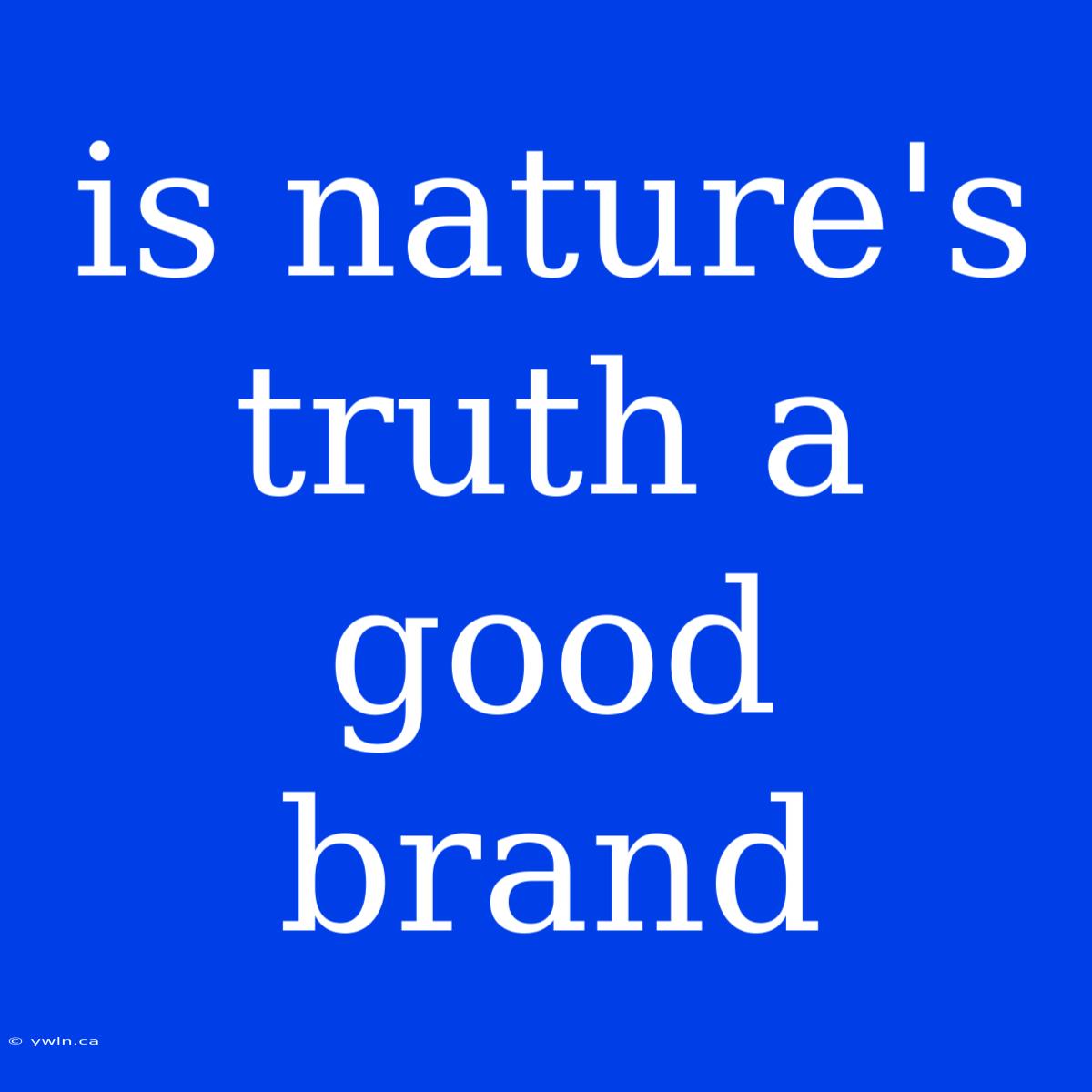 Is Nature's Truth A Good Brand