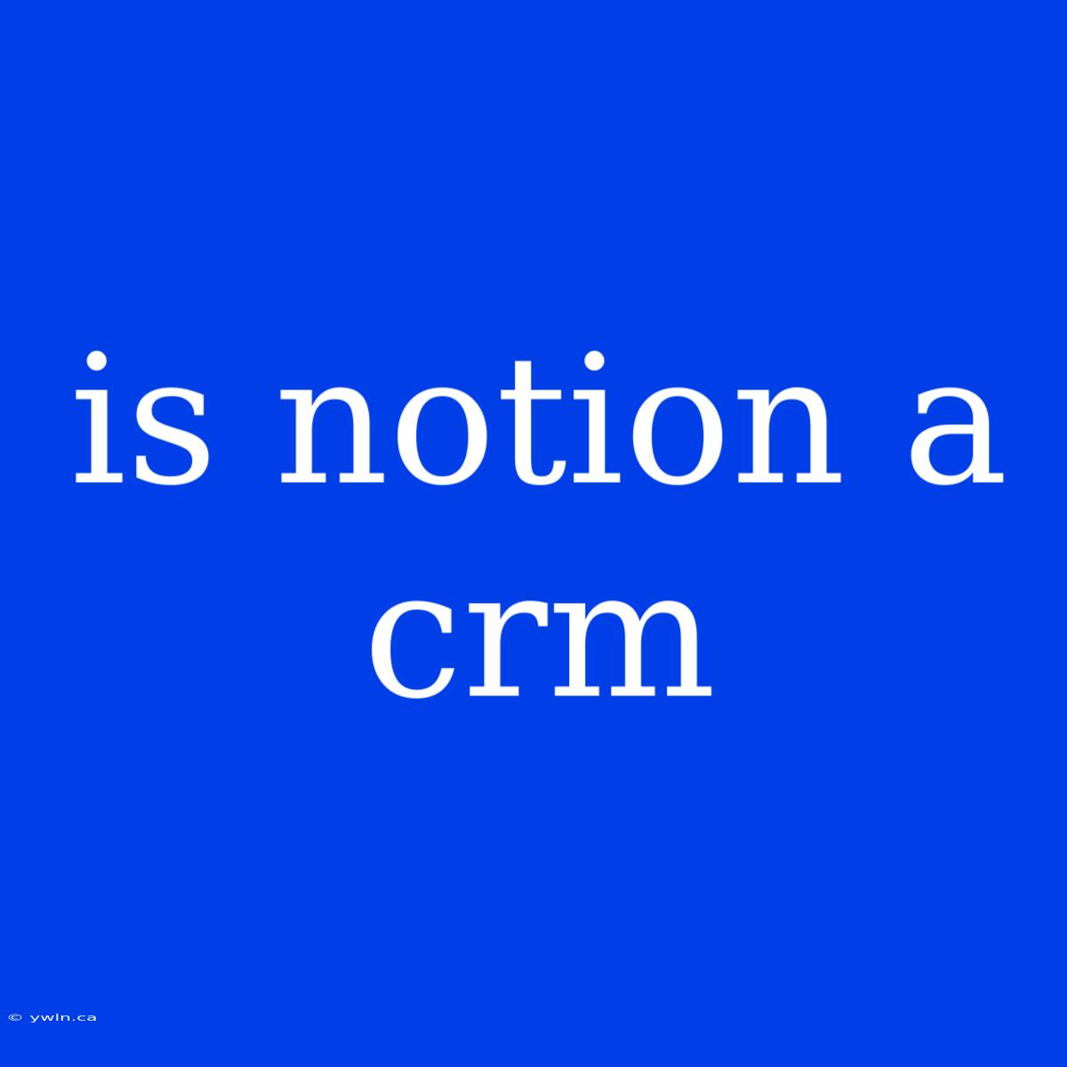 Is Notion A Crm