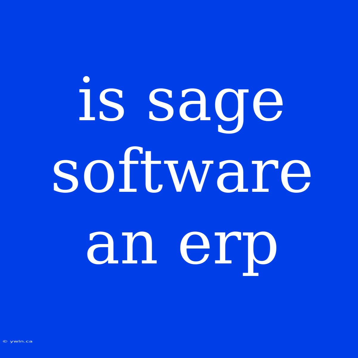 Is Sage Software An Erp