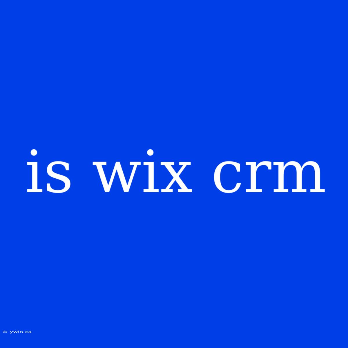 Is Wix Crm