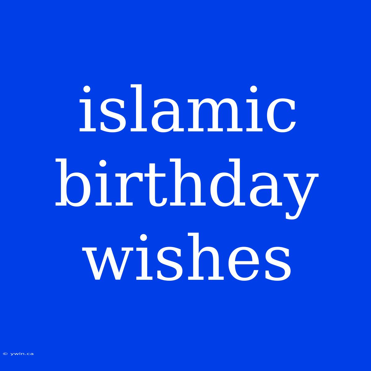 Islamic Birthday Wishes