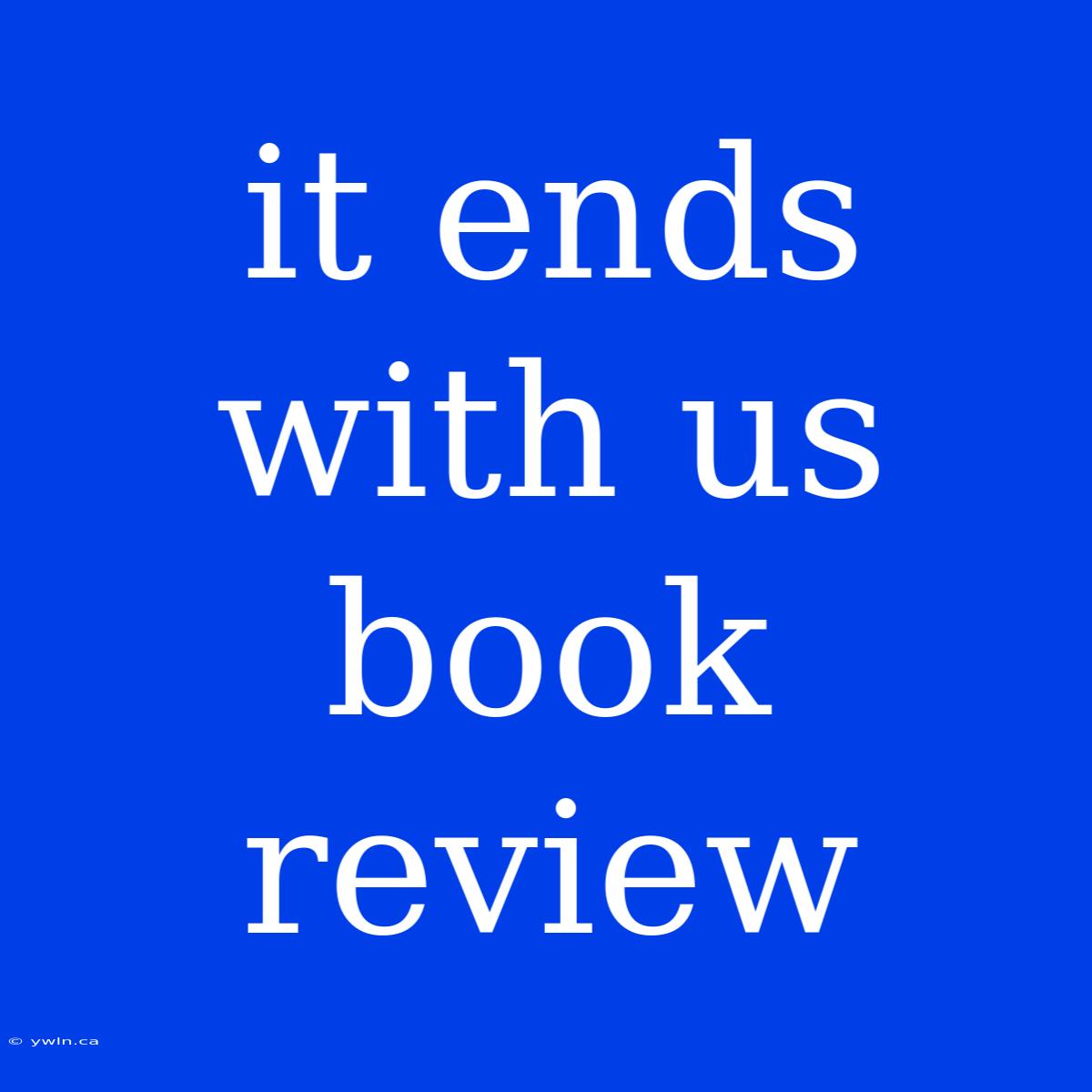 It Ends With Us Book Review