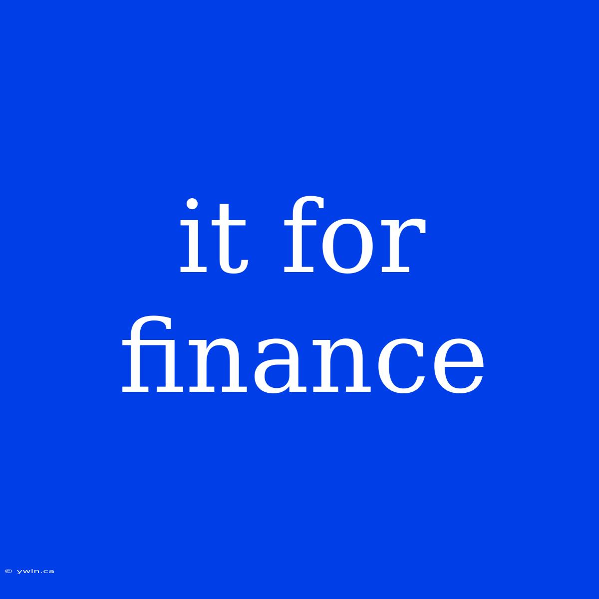 It For Finance