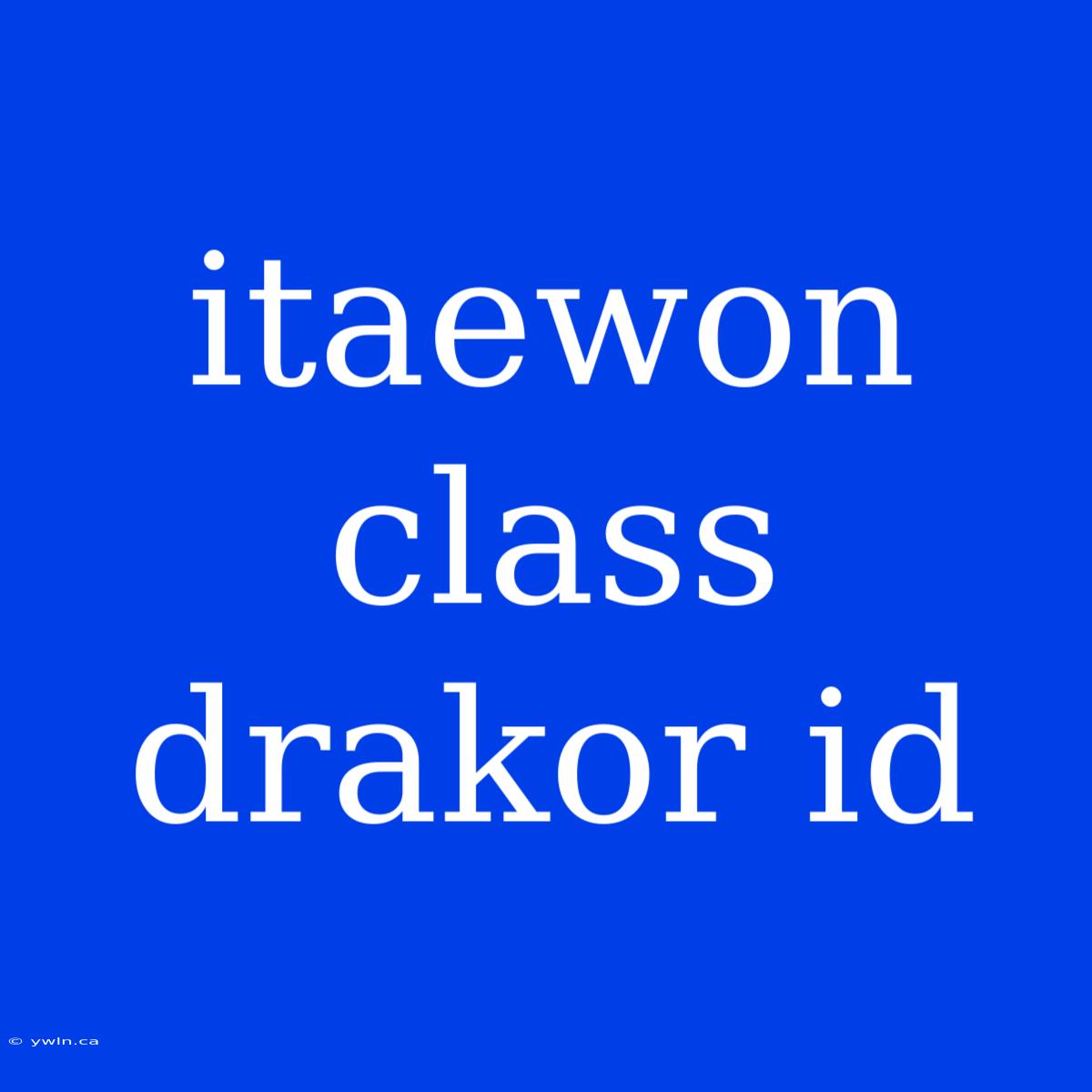 Itaewon Class Drakor Id