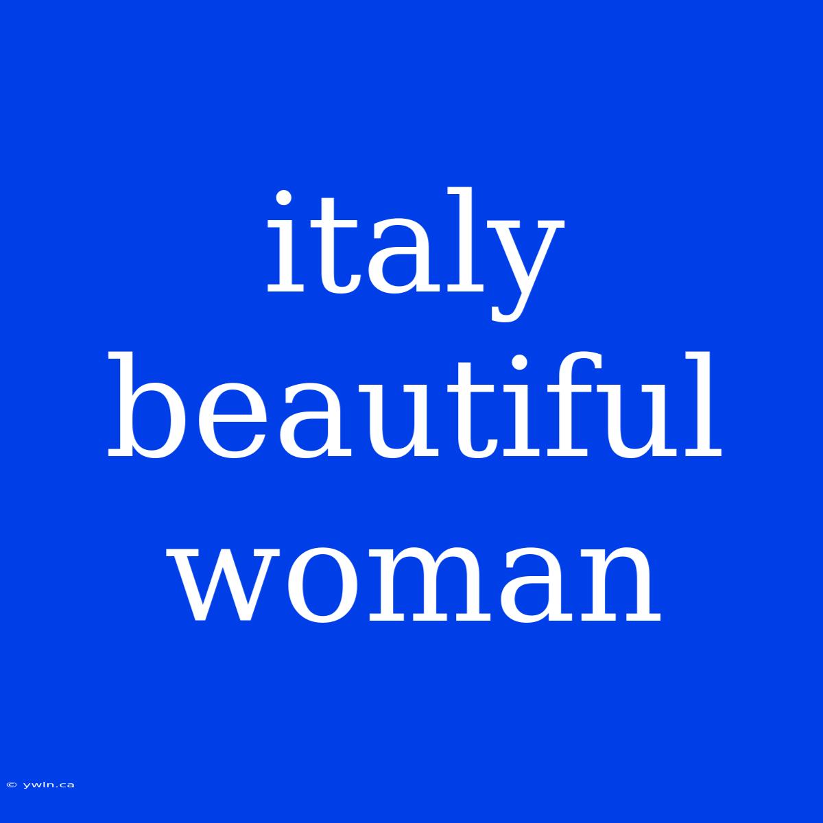 Italy Beautiful Woman