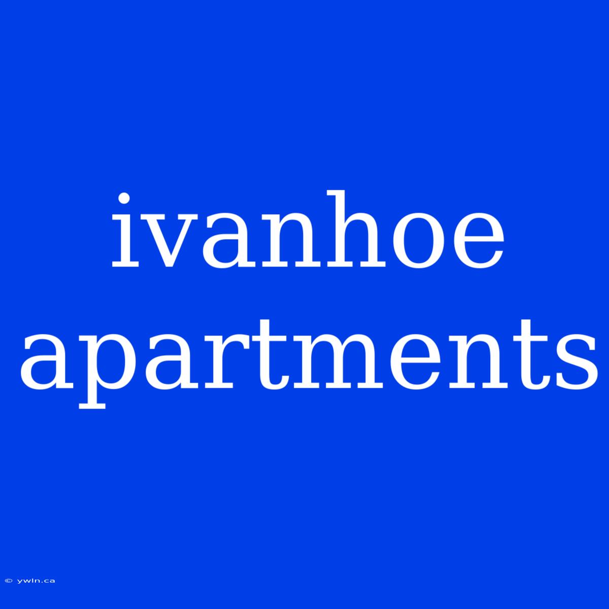 Ivanhoe Apartments