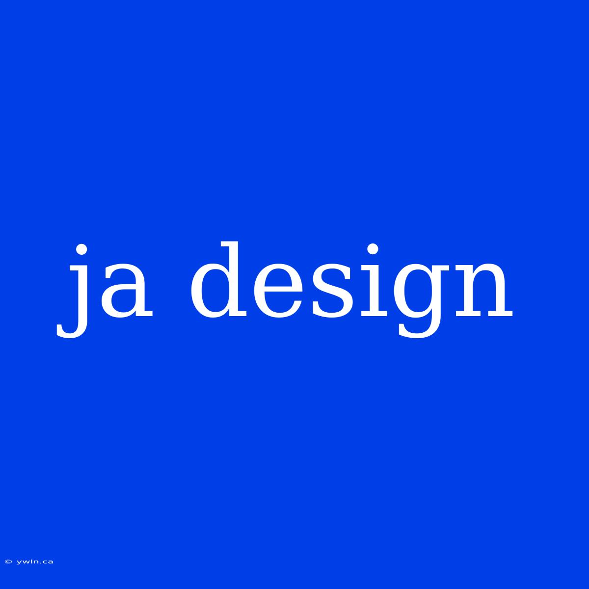 Ja Design