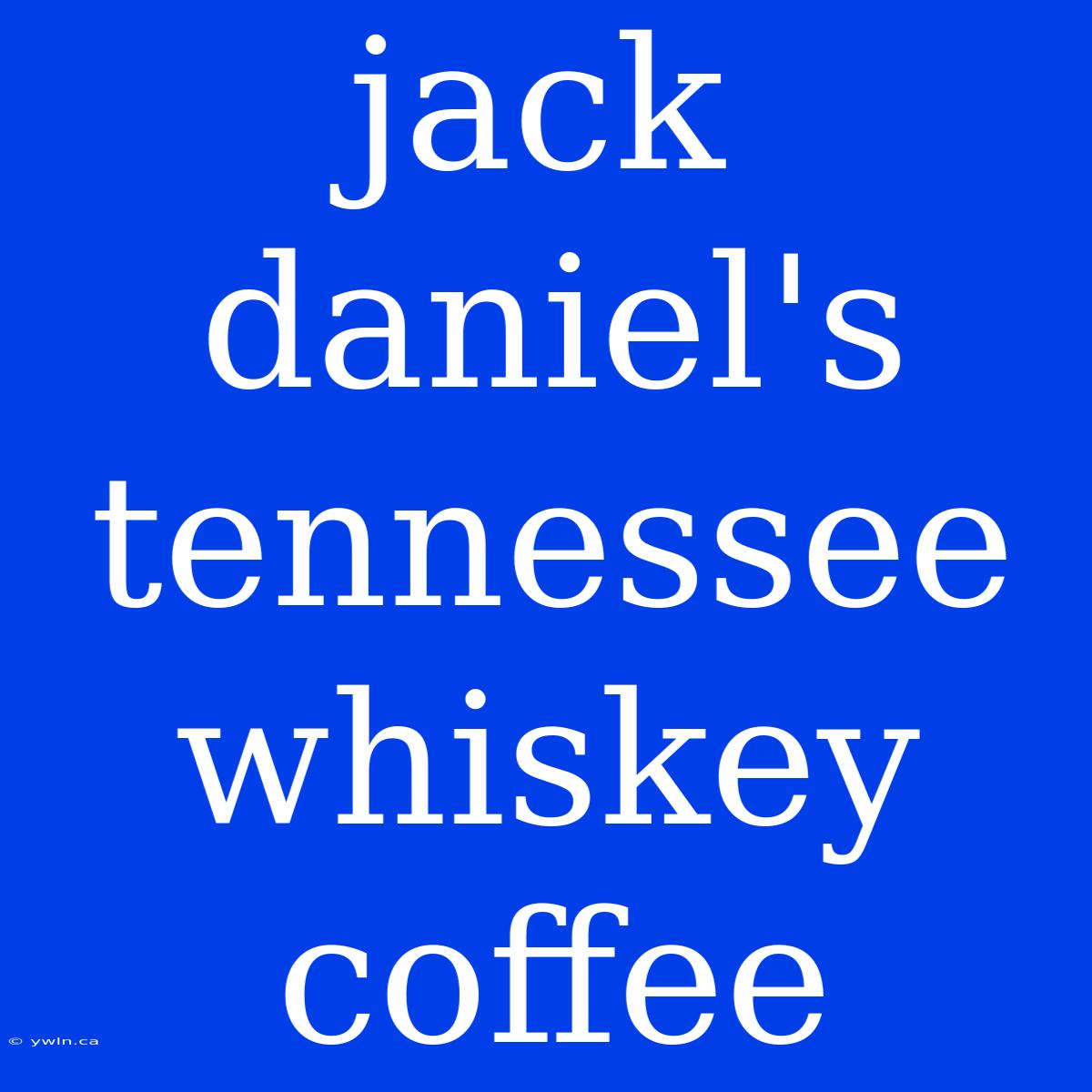 Jack Daniel's Tennessee Whiskey Coffee