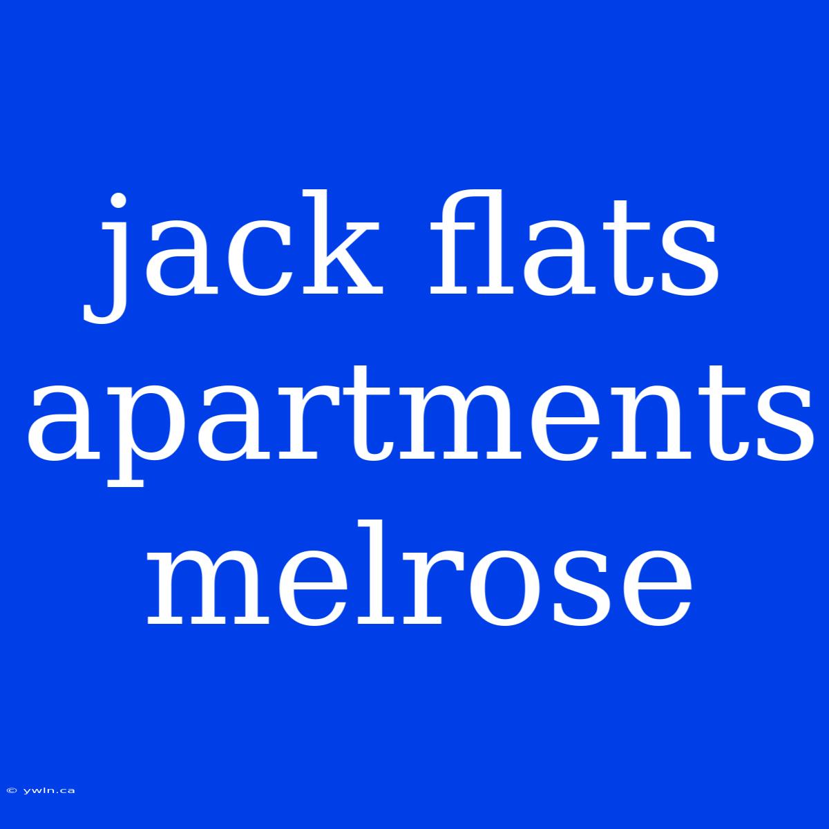 Jack Flats Apartments Melrose