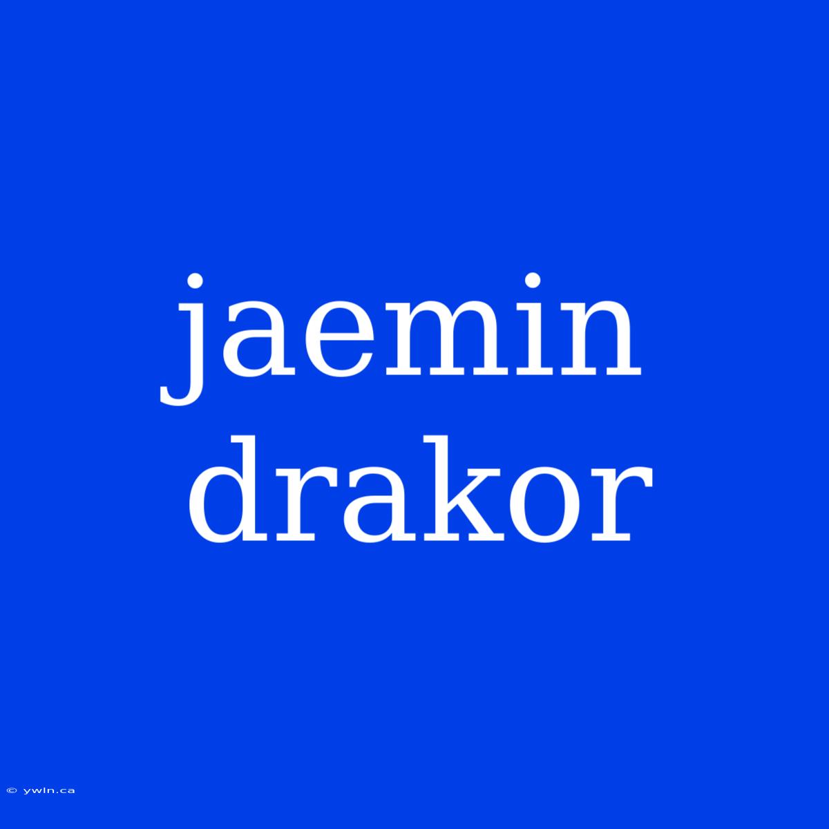 Jaemin Drakor