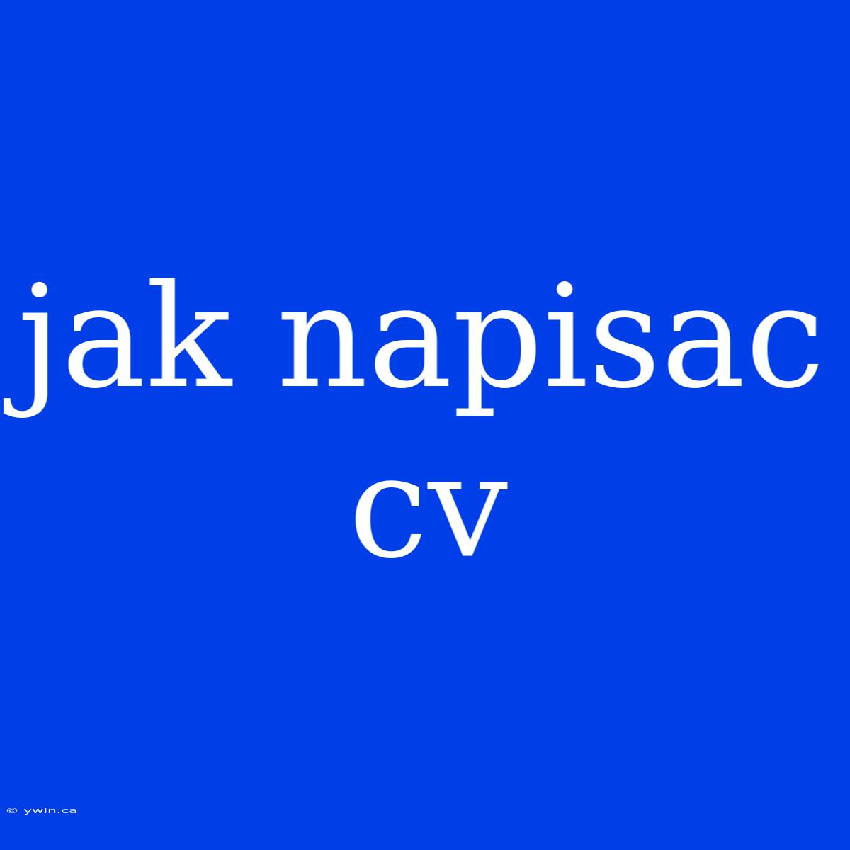 Jak Napisac Cv