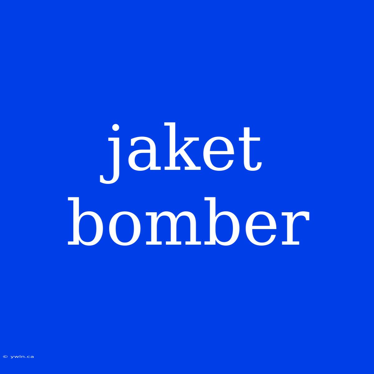 Jaket Bomber