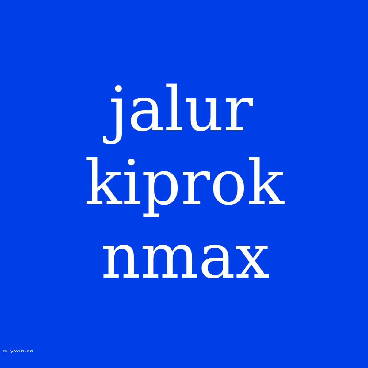 Jalur Kiprok Nmax