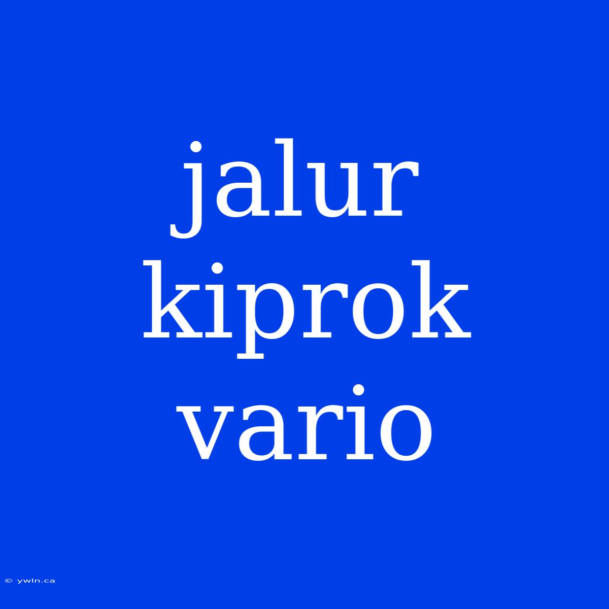 Jalur Kiprok Vario