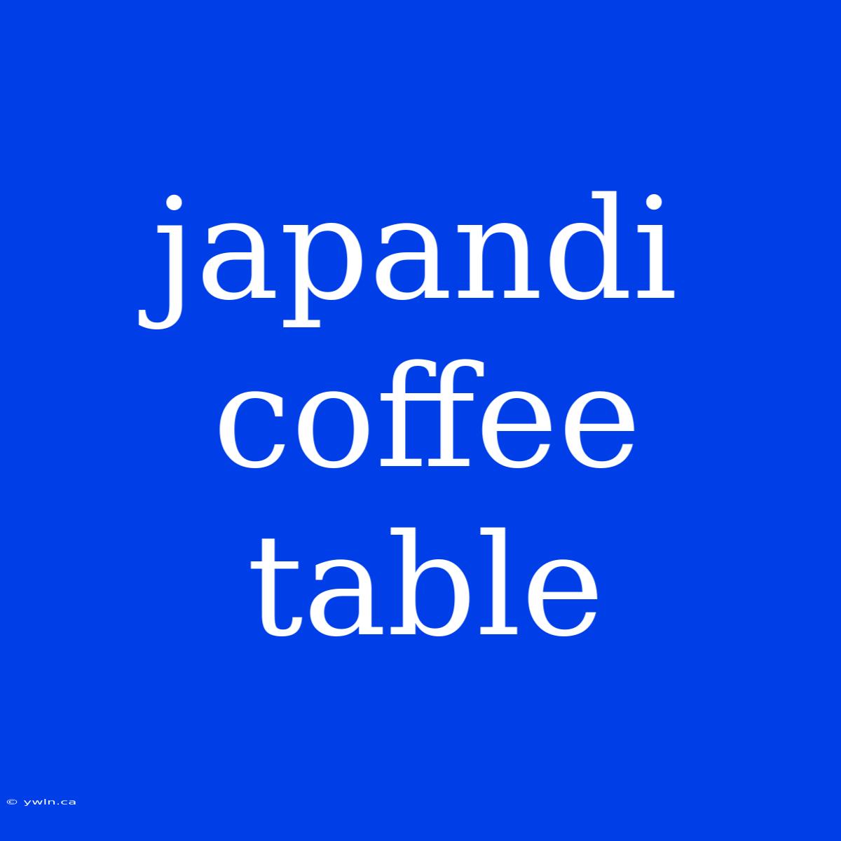 Japandi Coffee Table