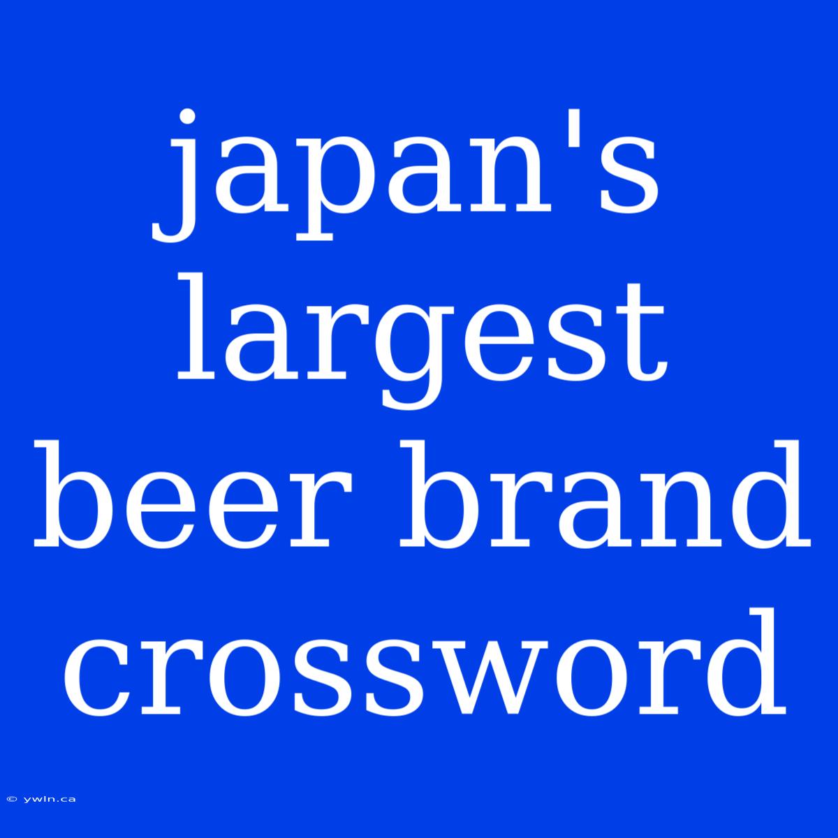 Japan's Largest Beer Brand Crossword