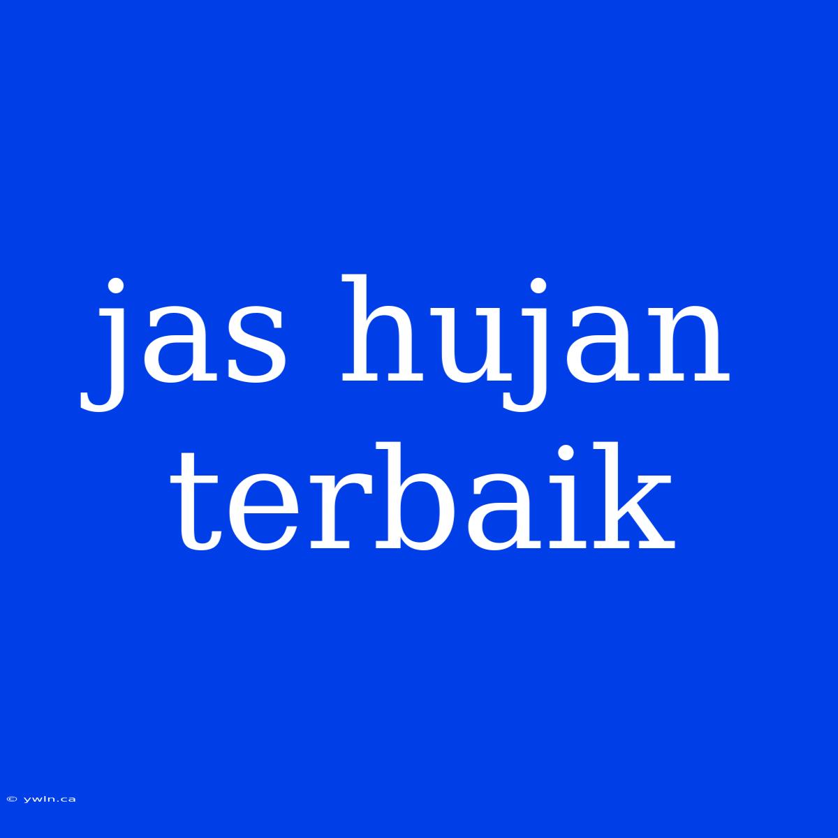 Jas Hujan Terbaik