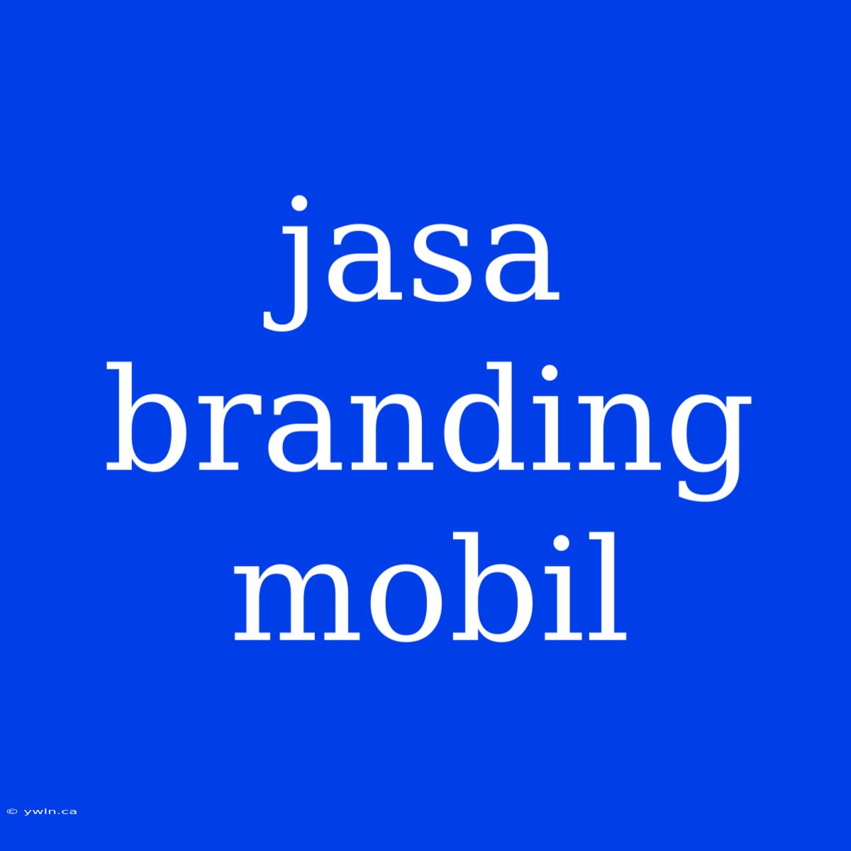 Jasa Branding Mobil