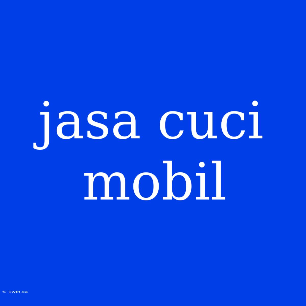 Jasa Cuci Mobil