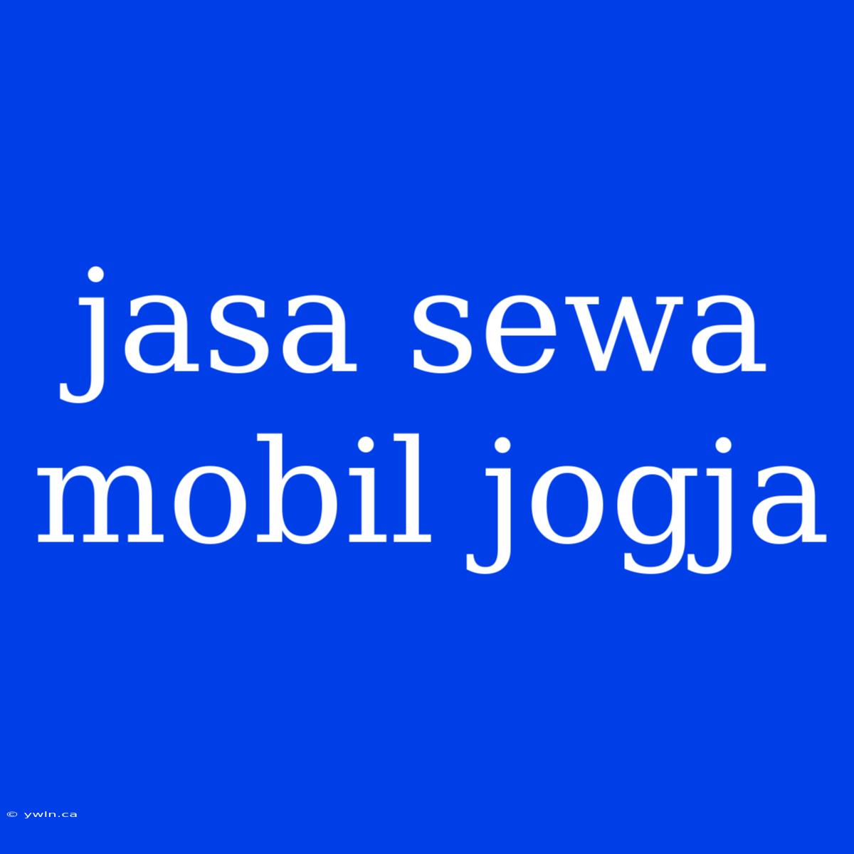 Jasa Sewa Mobil Jogja