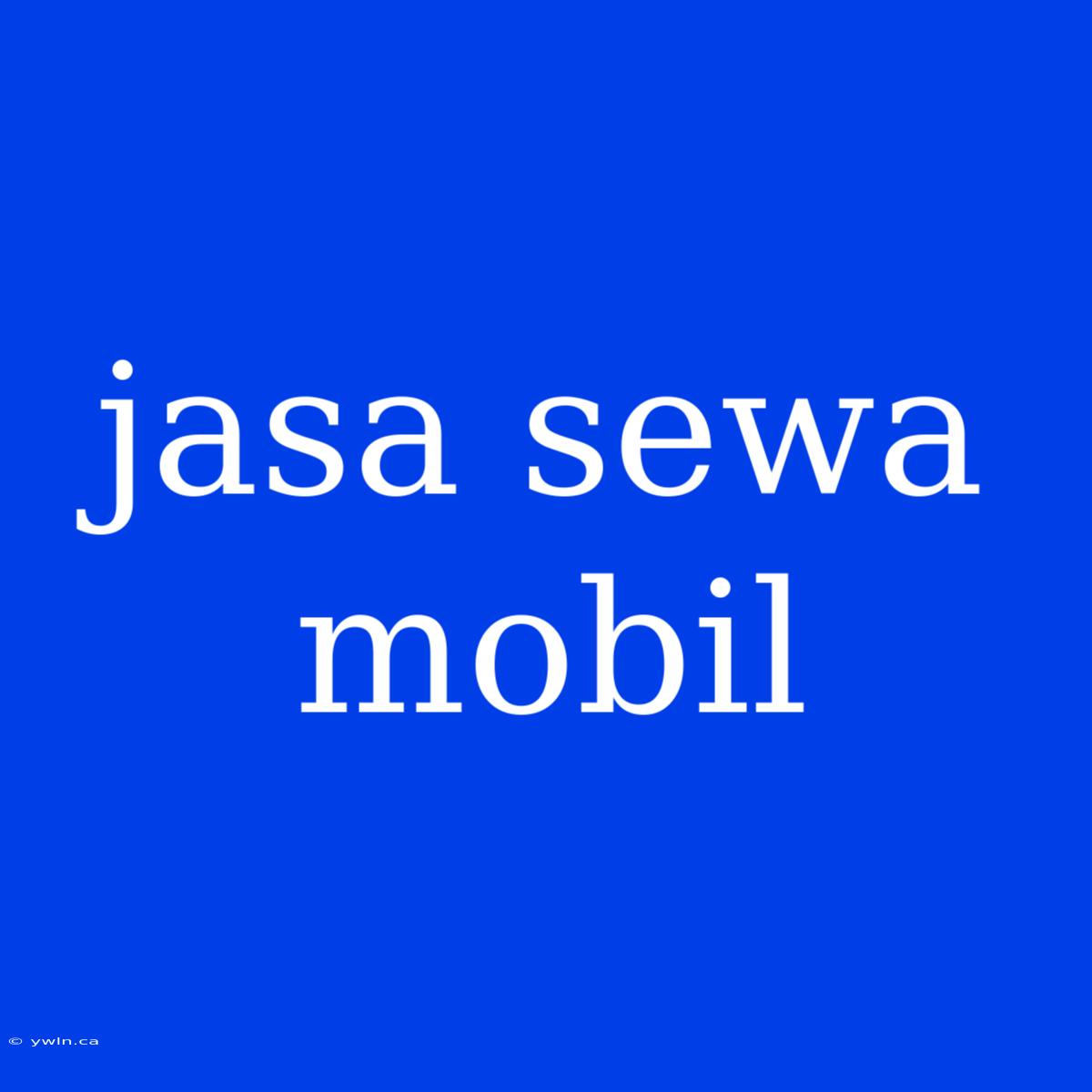 Jasa Sewa Mobil