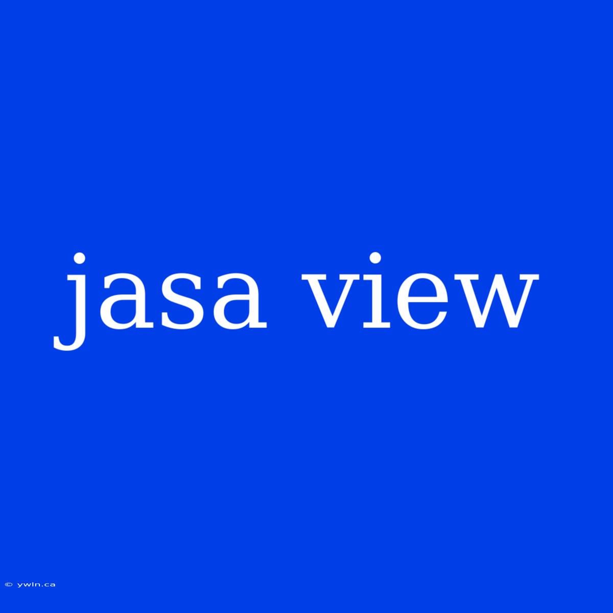 Jasa View