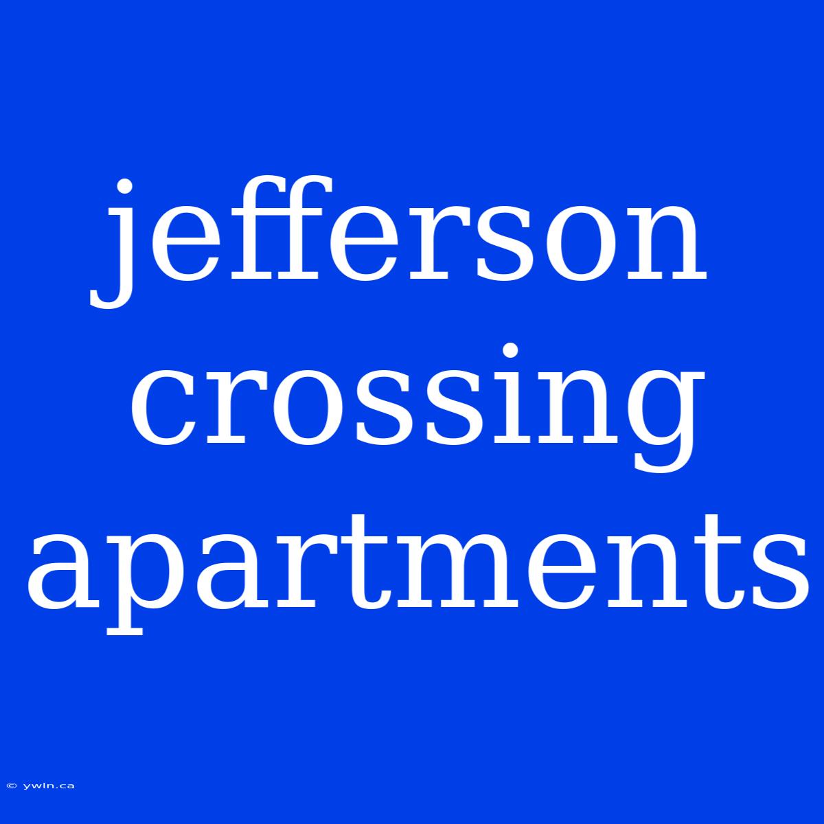 Jefferson Crossing Apartments