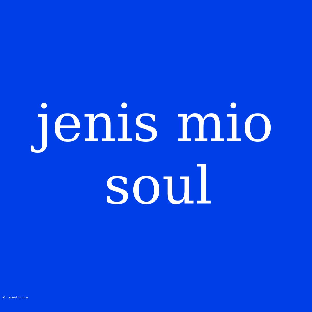 Jenis Mio Soul