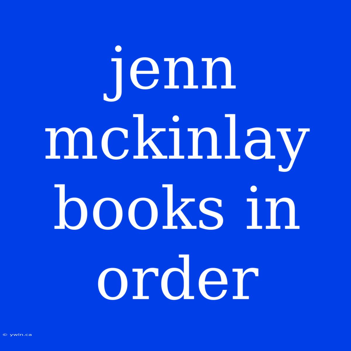 Jenn Mckinlay Books In Order