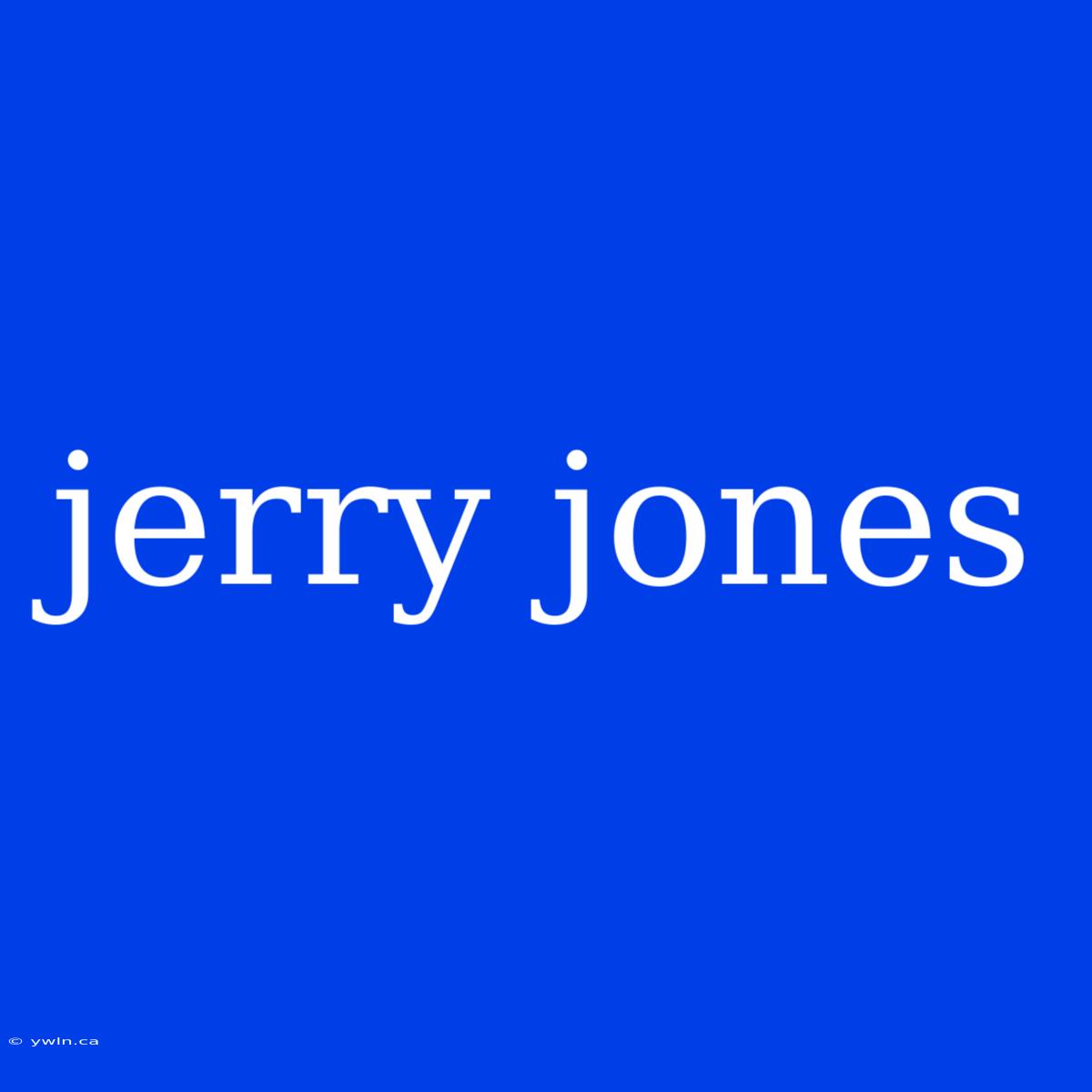 Jerry Jones