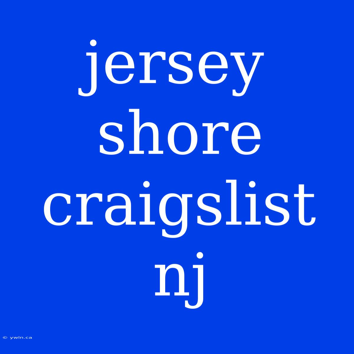 Jersey Shore Craigslist Nj