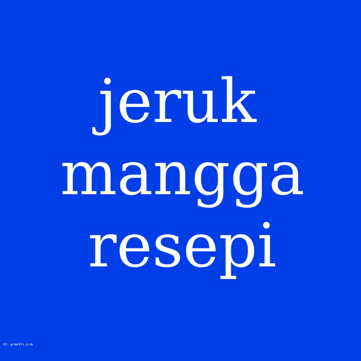 Jeruk Mangga Resepi