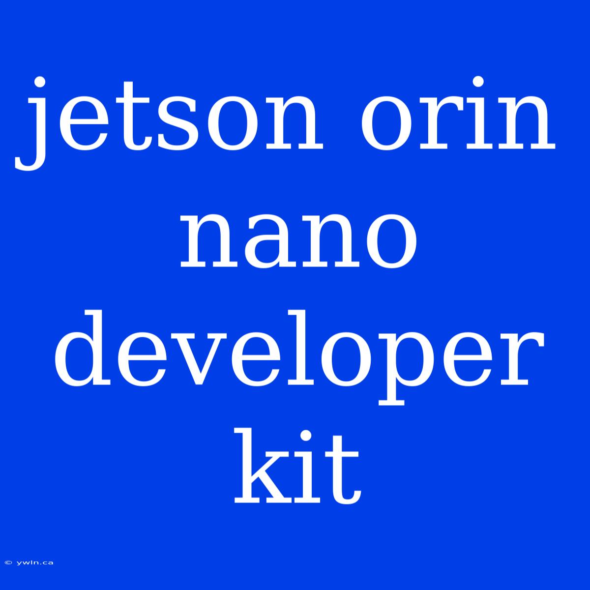 Jetson Orin Nano Developer Kit