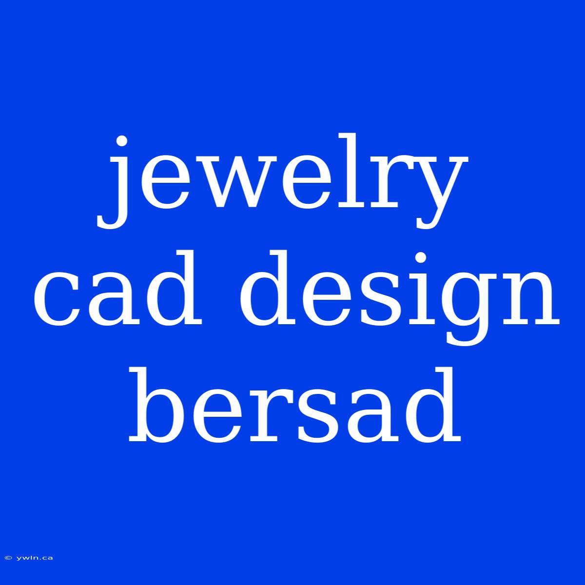 Jewelry Cad Design Bersad