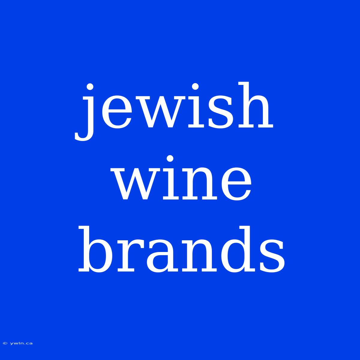 Jewish Wine Brands