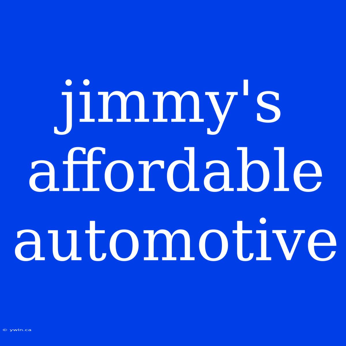 Jimmy's Affordable Automotive