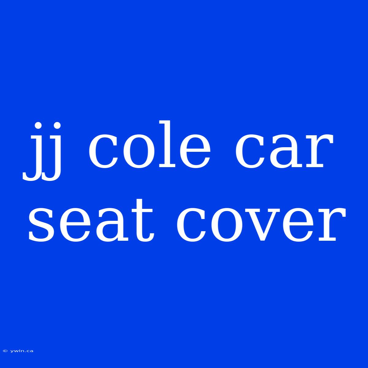 Jj Cole Car Seat Cover