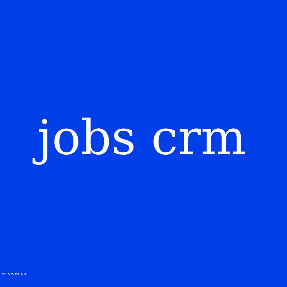 Jobs Crm