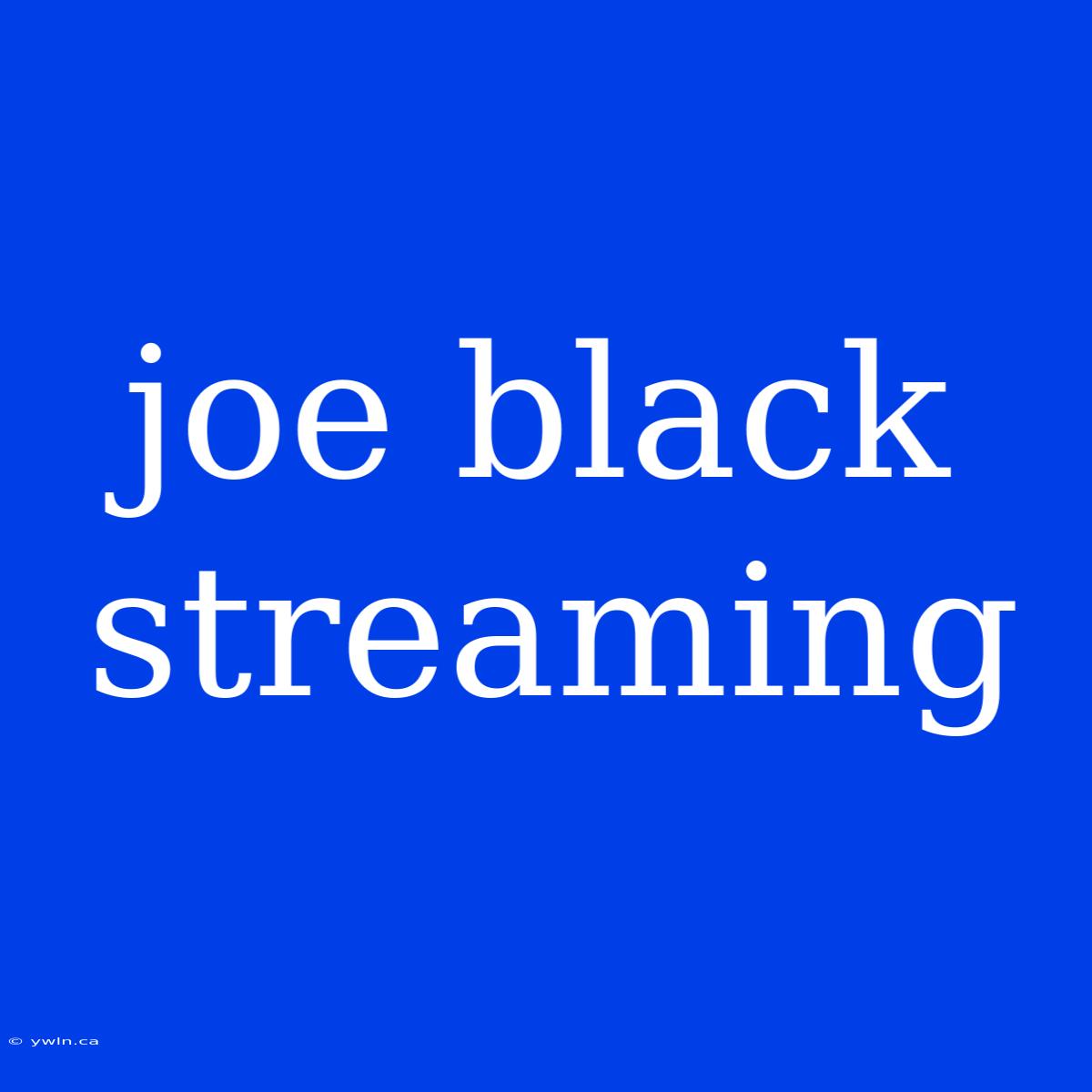 Joe Black Streaming