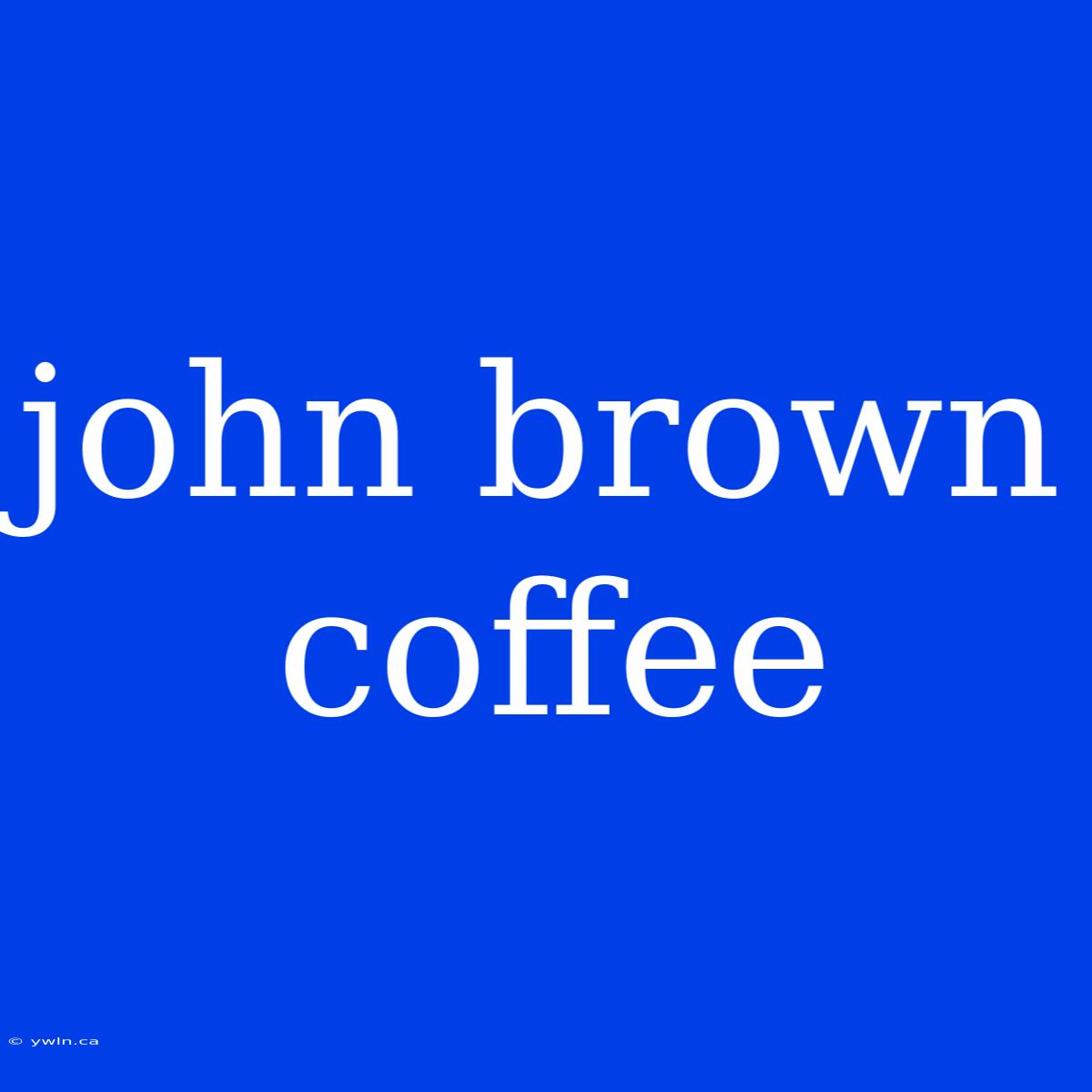 John Brown Coffee