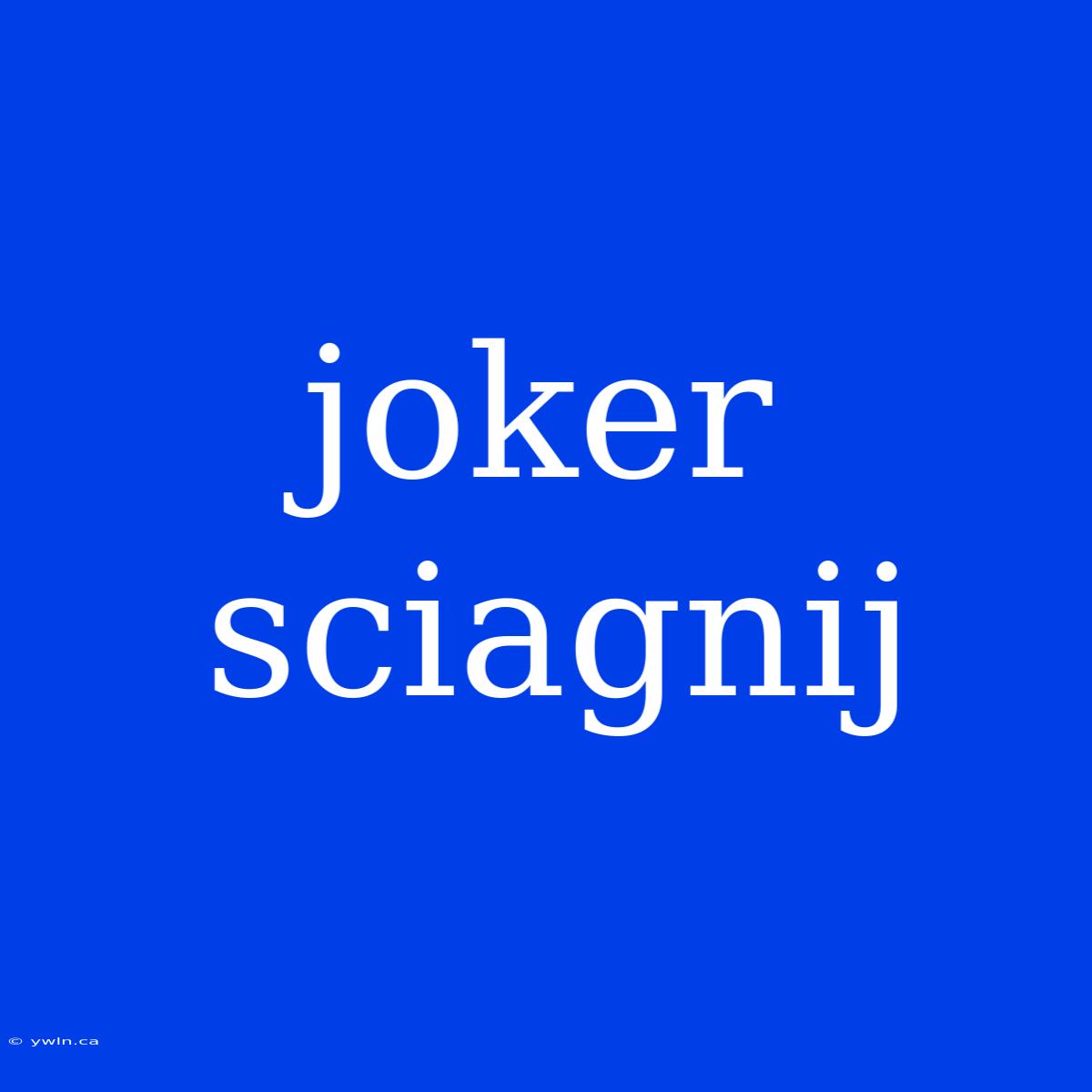 Joker Sciagnij