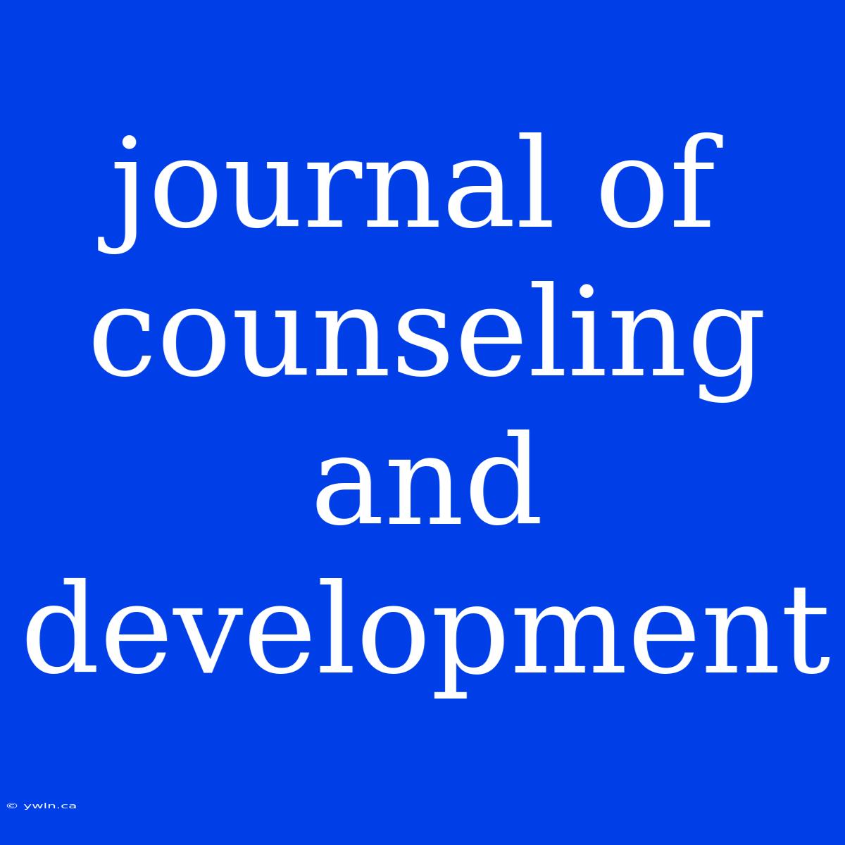 Journal Of Counseling And Development