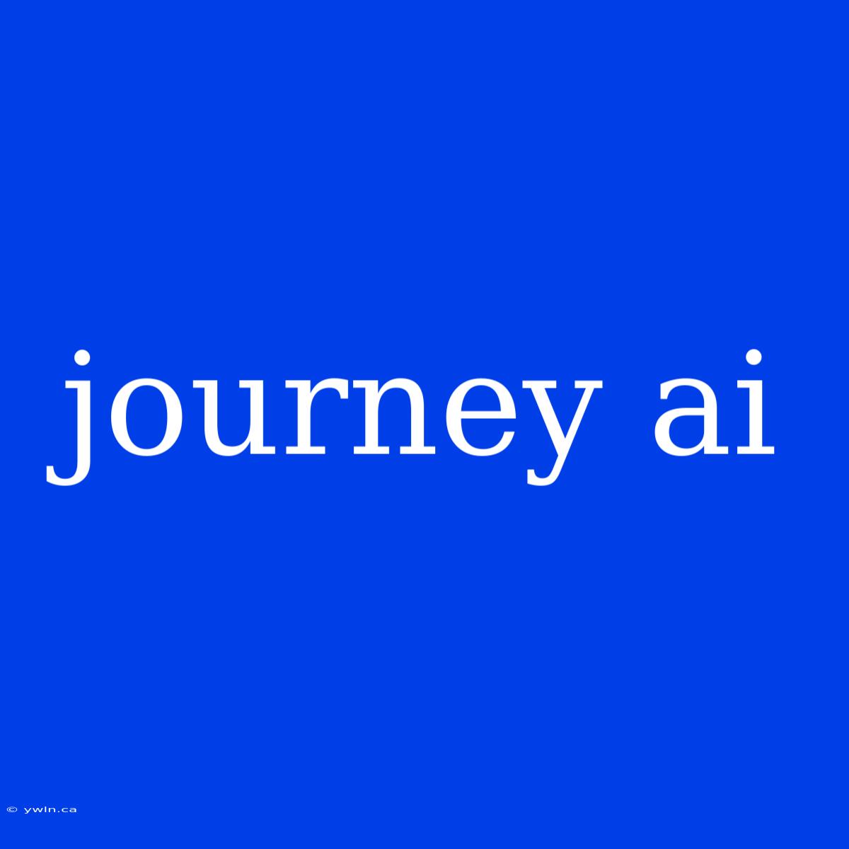 Journey Ai