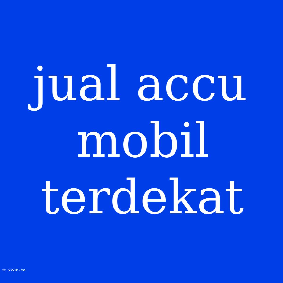 Jual Accu Mobil Terdekat