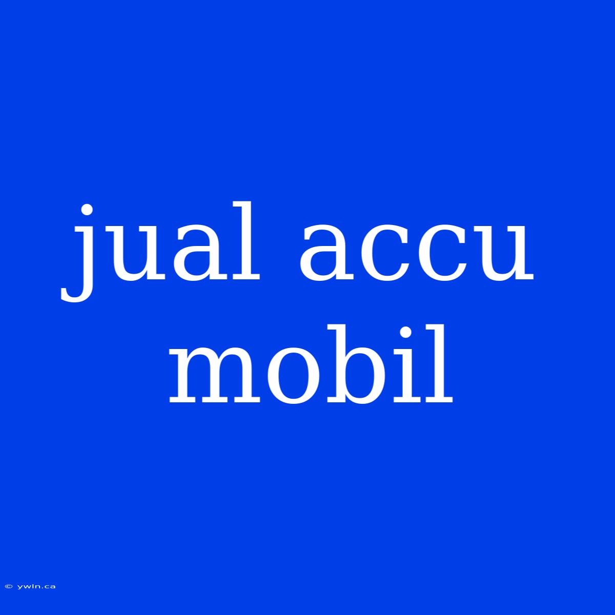 Jual Accu Mobil