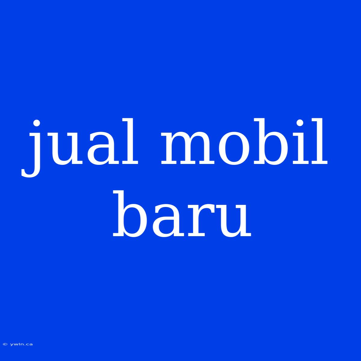 Jual Mobil Baru