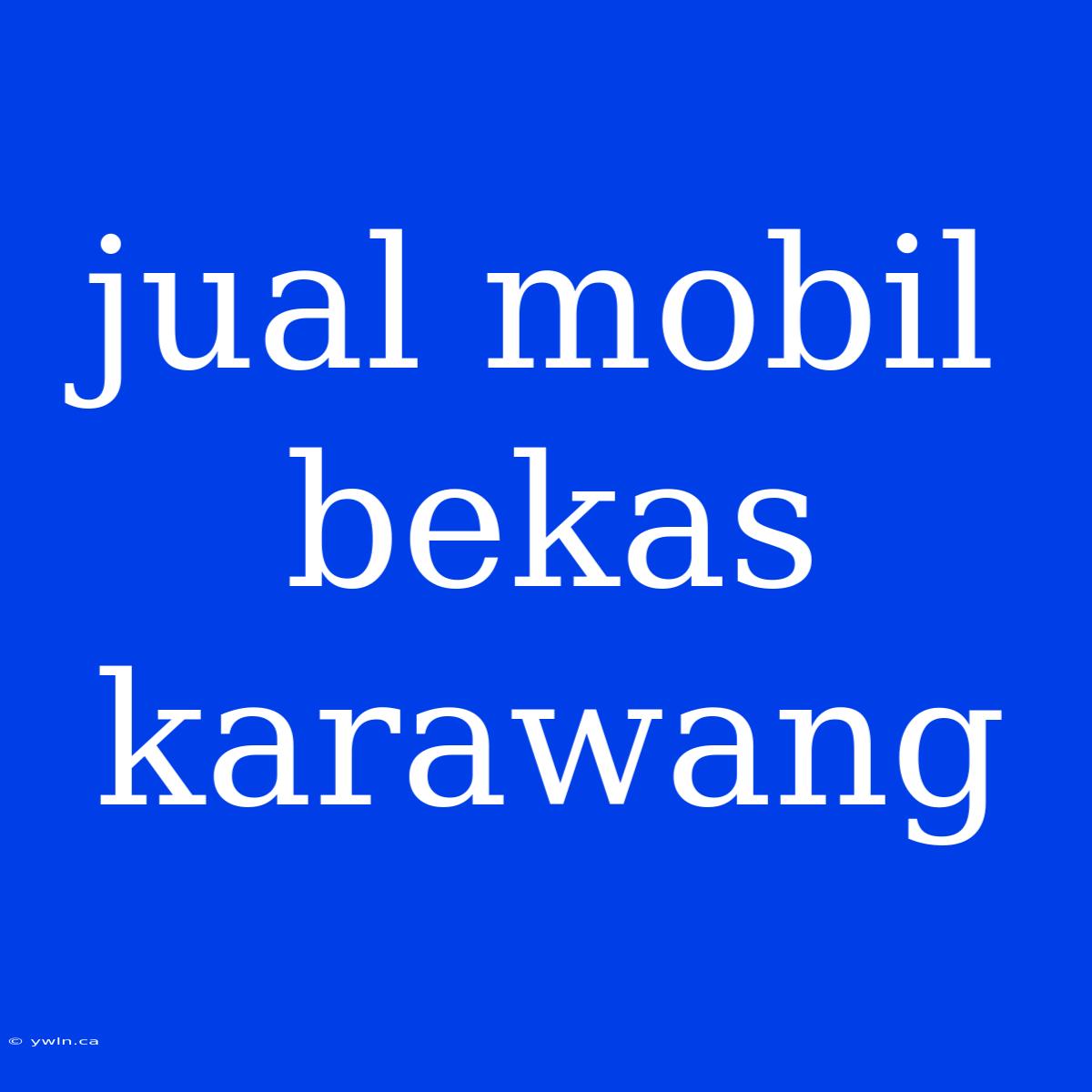 Jual Mobil Bekas Karawang