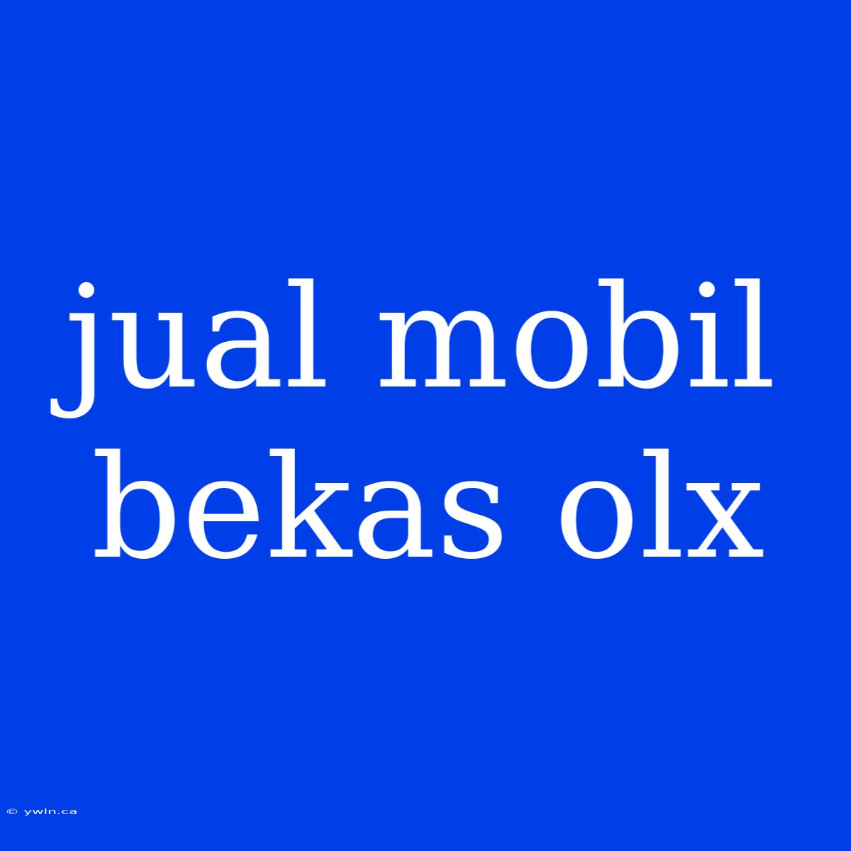 Jual Mobil Bekas Olx