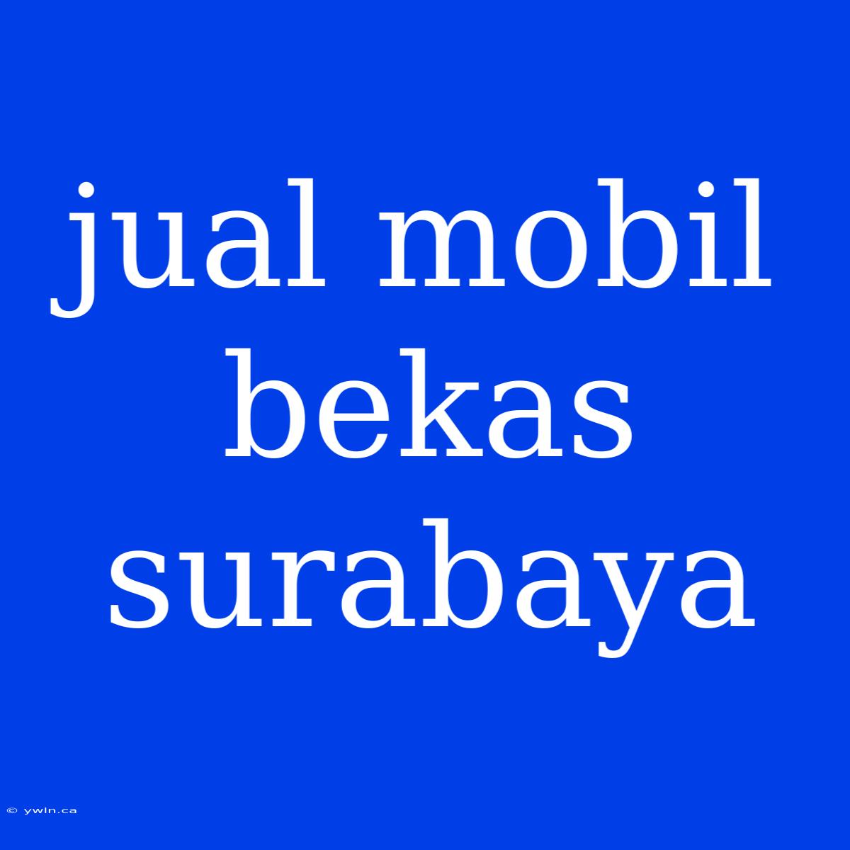 Jual Mobil Bekas Surabaya