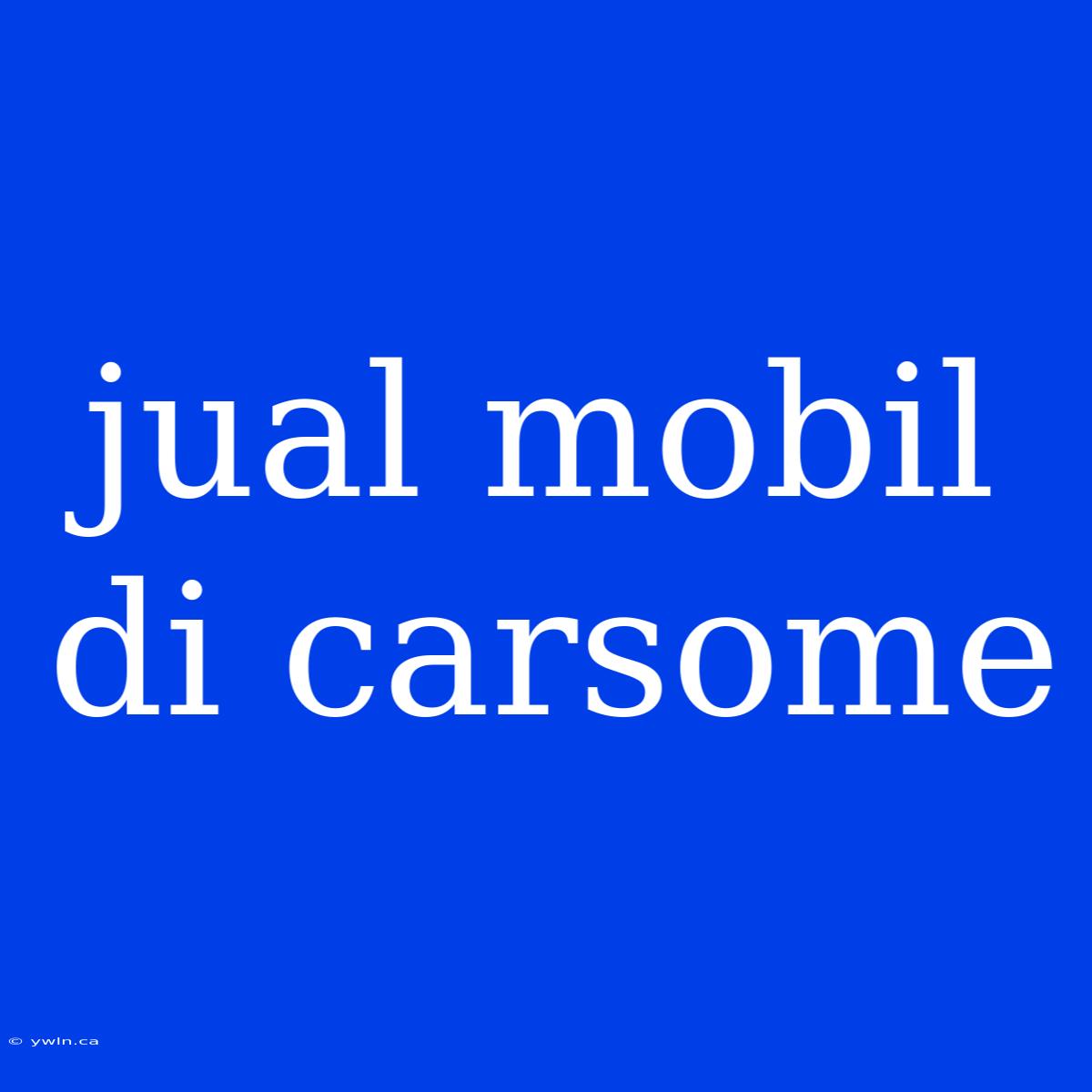 Jual Mobil Di Carsome